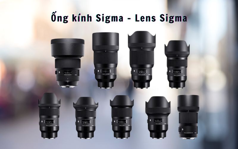 Ống kính Sigma là gì? Ống kính Sigma là gì?